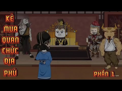 PHẦN 1 | KẺ MUA QUAN CHỨC ĐỊA PHỦ