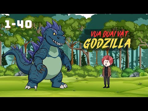 Full 1 - 40 | Vua Quái Vật Godzilla | Gà Review