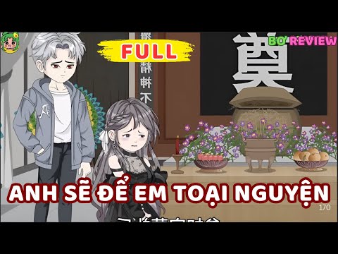 Full Bộ | Anh Sẽ Để Em Toại Nguyện | Bơ Rì Viu Official
