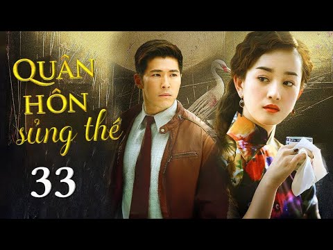 QUÂN HÔN SỦNG THÊ - Tập 33 | Phim Bộ Ngôn Tình Trung Quốc Hấp Dẫn | SENTV VietNam