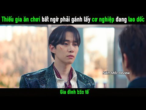 Thiếu gia ăn chơi bất ngờ phải gánh lấy cơ nghiệp đang lao dốc của gia đình