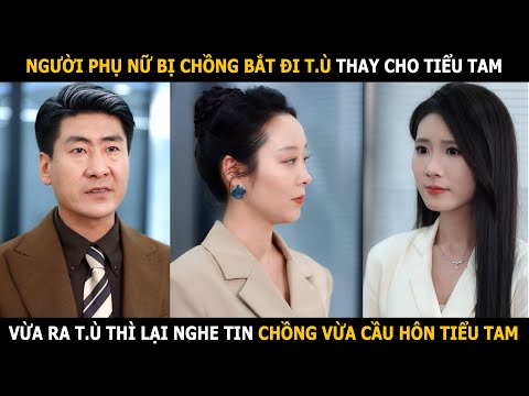 Người phụ nữ bị chồng bắt đi t.ù thay cho tiểu tam