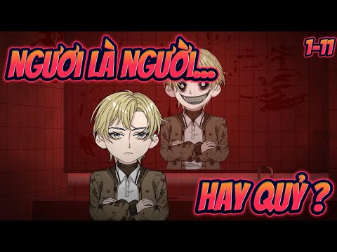 NGƯƠI LÀ NGƯỜI... HAY QUỶ? | FULL 1~11 || Great Sub