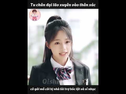 Tu chân đại lão xuyên vào thân xác cô gái mồ côi bị nhà tài trợ bóc lột và sỉ nhục Sau khi dùng