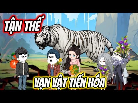 Full TRỌN BỘ | Tận Thế Vạn Vật Tiến Hoá - Bạch Tiên Sinh