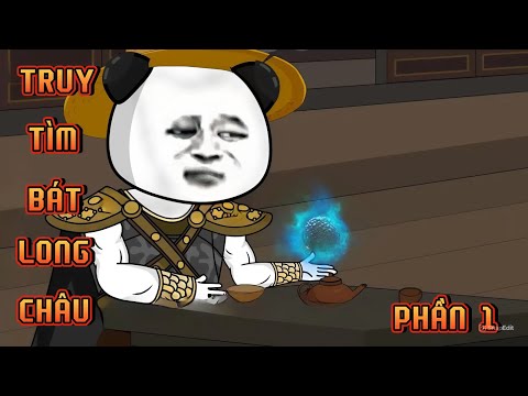 PHẦN 1 | TRUY TÌM BÁT LONG CHÂU