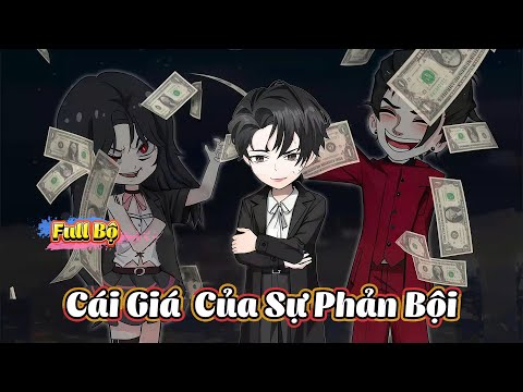 ( Full Có Kết ) Cái Giá Của Sự Phản Bội | Gì Cũng Sub