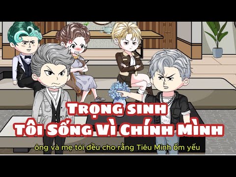 FULL | Trọng Sinh Tôi Sống Vì Chính Mình | Lê Tính