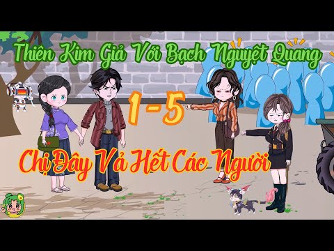 FULL TẬP 1 - 5 - Thiên Kim Giả Với Bạch Nguyệt Quang Chị Đây Vả Hết Các Người | Bơ Review