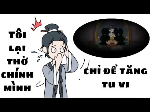 Tôi Lại Thờ Chính Mình , Chỉ Để Tăng Tu Vi | Lê Tính