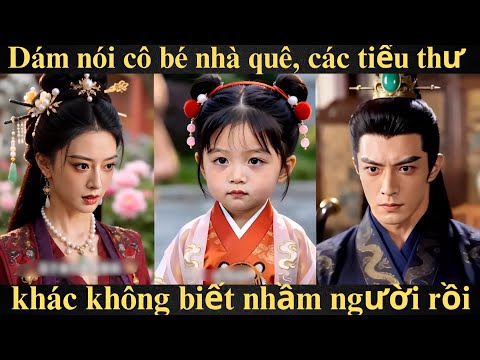 Dám nói cô bé nhà quê, các tiểu thư khác không biết nhầm người rồi | Full trọn bộ