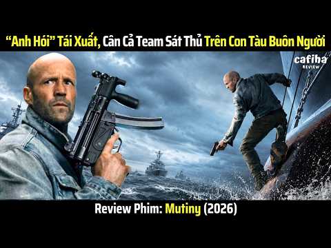 [Review Phim] Chiến Thần Hói Cân Cả Team Sát Thủ Trên Con Tàu Bí Ẩn (2026)