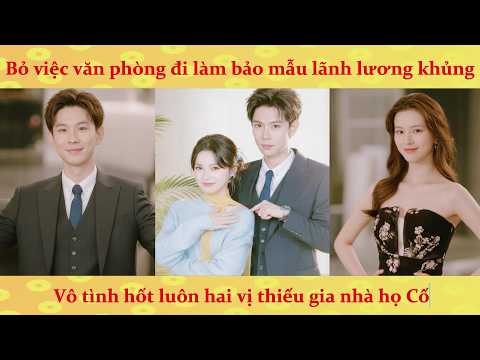 🔥🔥🔥 HÀI: Nối nghiệp mẹ làm bảo mẫu thực tập chuyên trêu chọc 2 Thiếu Gia hào môn