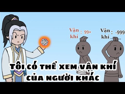 Tôi Có Thẻ Xem Vận Khí Của Người Khác | Lê Tính