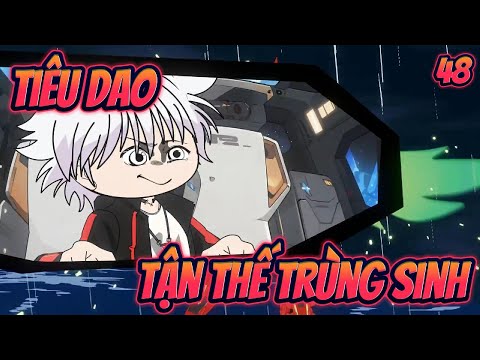 Tiêu Dao tận thế trùng sinh | Tập 48 || Great Sub