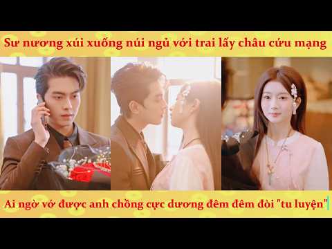 Nữ huyền học bị sư nương xúi dại xuống núi ngủ Tổng Tài, kết quả thu phục được anh chàng cực dương