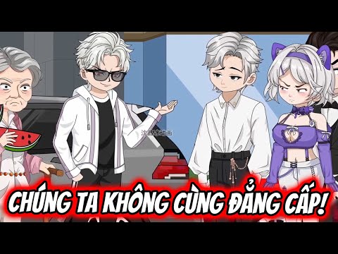 (Full) Chúng Ta Không Cùng Đẳng Cấp! | TTD Vietsub