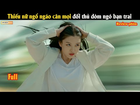 Thiếu nữ ngổ ngáo cân mọi đối thủ dòm ngó bạn trai của mình - Review phim Hàn