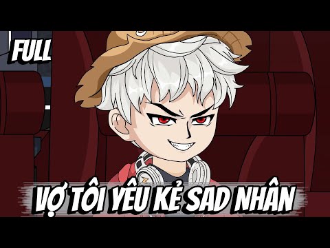 Full | Vợ Tôi Yêu Kẻ Sad Nhân