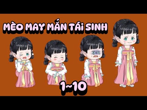 (TẬP 1-10) MÈO MAY MẮN TÁI SINH | Great Sub