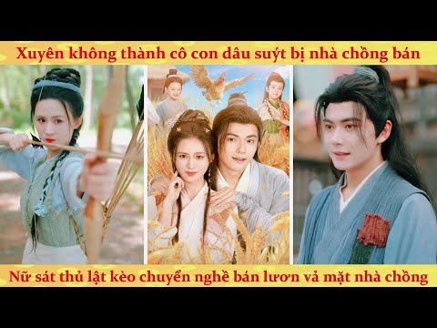 Không gian: Nữ sát thủ xuyên thành mẹ kế bất đắc dĩ, chuyển nghề bán lương được vương gia đòi ở rể