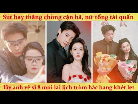 Ly hôn xong, nữ tổng tài được trùm lính đánh thuê cưng chiều