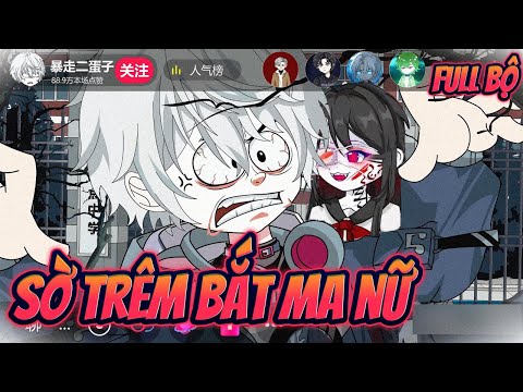 (FULL BỘ) SỜ TRÊM BẮT MA NỮ || Great Sub