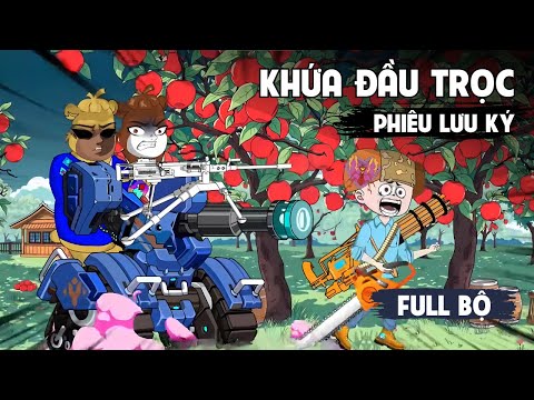 Full Trọn Bộ | Khứa Đầu Trọc Phiêu Lưu Ký | Gà Review