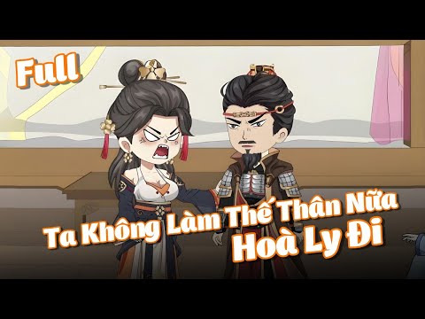 FULL BỘ | Ta Không Làm Thế Thân Nữa, Hoà Ly Đi | Cáo Ú Review