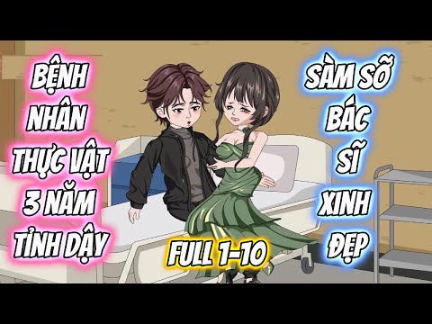 Bệnh Nhân Thực Vật Ba Năm Tỉnh Dậy Sàm Sỡ Nữ Bác Sĩ Xinh Đẹp Full 1-10