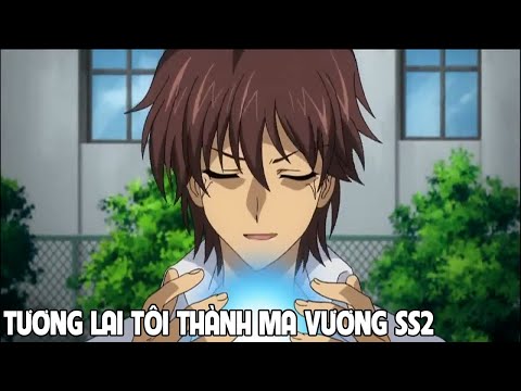 Tương Lai Tôi Trở Thành ''Đại Ma Vương'' SS2 I Tóm Tắt Anime Hay I Đại Đế Anime