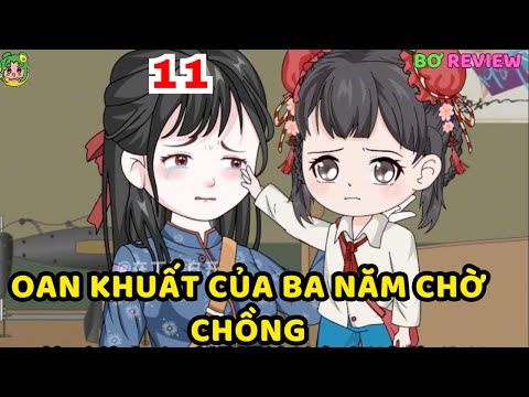 TẬP 11 | Oan Khuất của Ba Năm Chờ Chồng  | Bơ Rì Viu Official