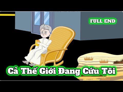 FULL | Cả Thế Giới Đang Cứu Tôi | Sub Review