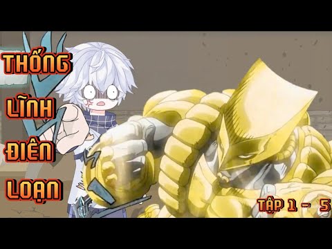 TẬP 1 - 5 I THỐNG LĨNH ĐIÊN LOẠN