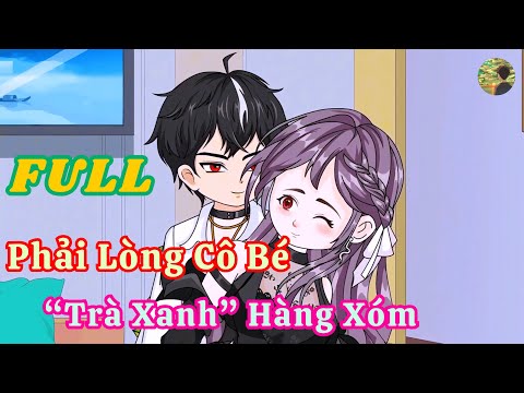 FULL - Phải Lòng Cô Bé "Trà Xanh" Hàng Xóm  |  Bò Review