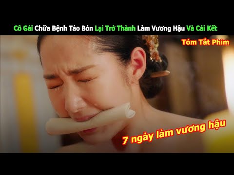 Cô Gái Chữa Bệnh Táo Bón Lại Trở Thành Làm Vương Hậu Và Cái Kết | Review Phim Hàn