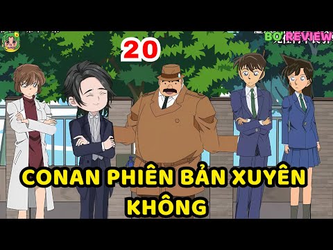 TẬP 20 | Conan Phiên Bản Xuyên Không| Bơ Rì Viu Official