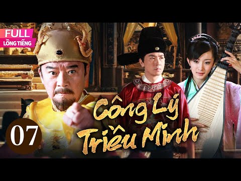 [Lồng Tiếng] Công Lý Triều Minh l Tập 07 l Phim Cổ Trang Lịch Sử Trung Quốc Hay