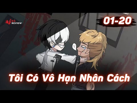 Full 1 - 20 | Tôi Có Vô Hạn Nhân Cách | Gà Review