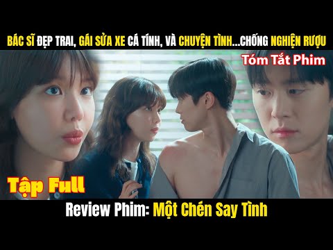 [TẬP CUỐI] 1 Chén Say Tình | Tóm Tắt Second Shot at Love