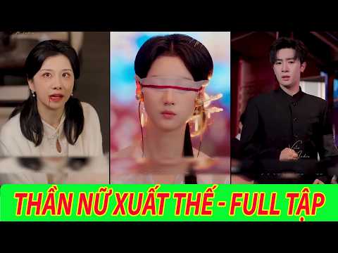 Thần Nữ Xuất Thế full Tập