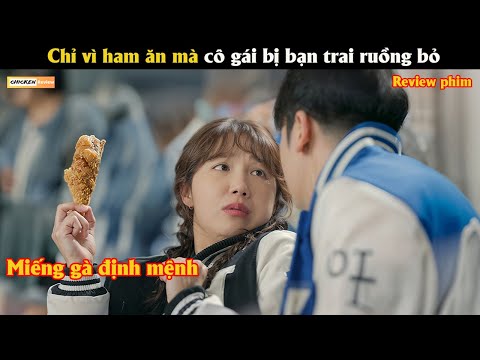 Chỉ vì ham ăn mà cô gái bị bạn trai ruồng bỏ - Review phim Hàn