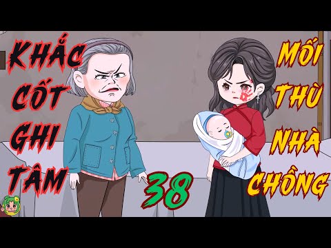 TẬP 38 - Khắc Cốt Ghi Tâm Mối Thù Nhà Chồng  | Bơ Review