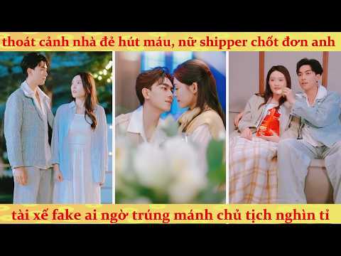Nữ shipper bị ép bán cho lão già và màn lên xe hoa cùng tỷ phú giấu mặt
