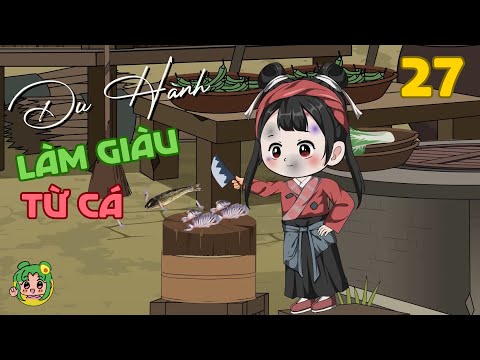 TẬP 27 - Du Hành Làm Giàu Từ Cá | Bơ Review