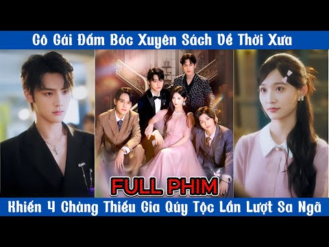 Cô Gái Đấm Bóc Xuyên Sách Về Thời Xưa - Khiến 4 Thiếu Gia Qúy Tộc Lần Lượt Sa Ngã