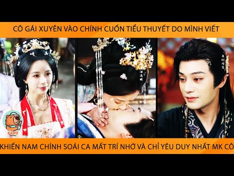 Cô Gái Xuyên Vào Cuốn Tiểu Thuyết Do Mk Viết Khiến NamChính Soái Ca Mất Trí Và Chỉ Yêu DuyNhất Mk Cô