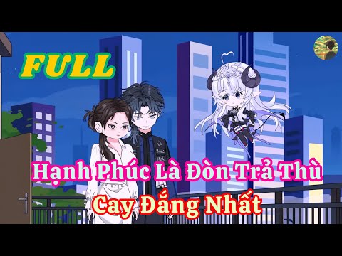 FULL - Hạnh Phúc Là Đòn Trả Thù Cay Đắng Nhất  |  Bò Review