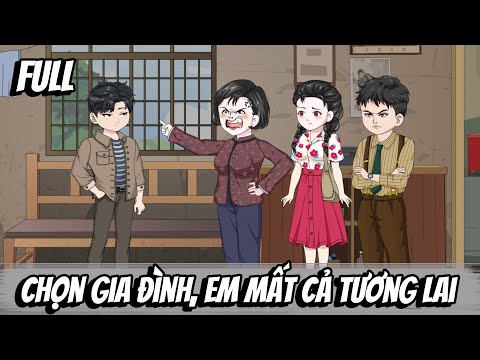 Full | Chọn Gia Đình, Em Mất Cả Tương Lai