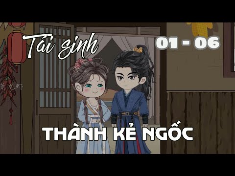 Tập 01 - 06 | Tái Sinh Thành Kẻ Ngốc | Cáo Ú Review